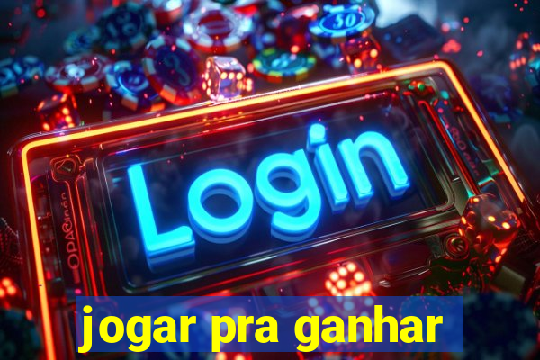 jogar pra ganhar