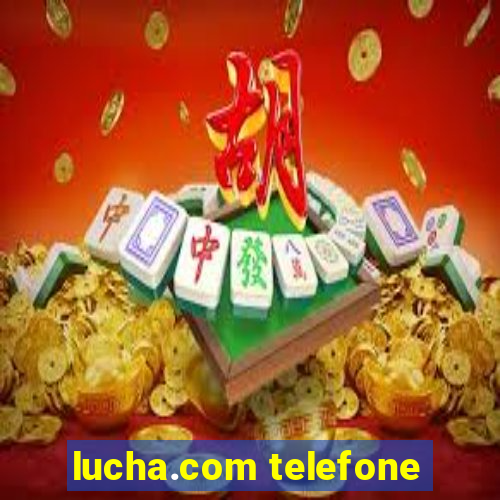 lucha.com telefone