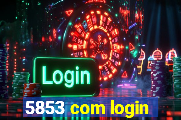 5853 com login