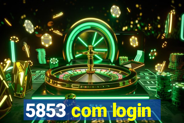 5853 com login