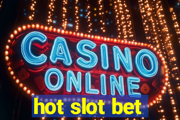 hot slot bet