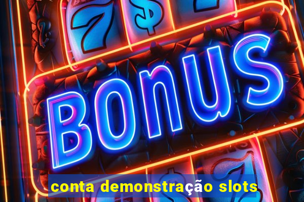 conta demonstração slots