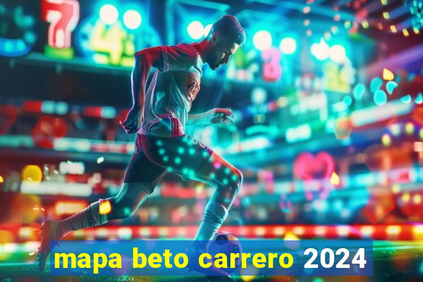 mapa beto carrero 2024