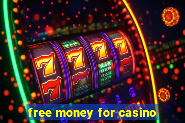 free money for casino