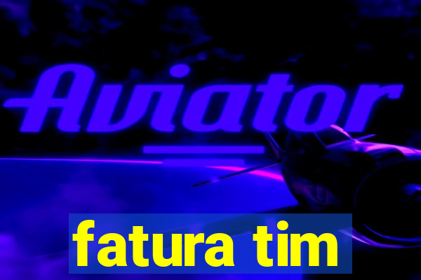 fatura tim