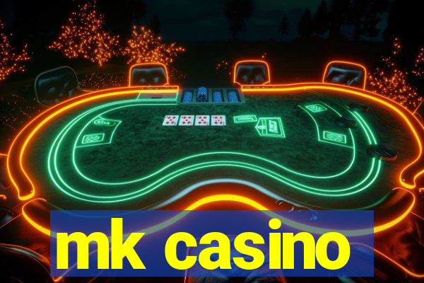 mk casino