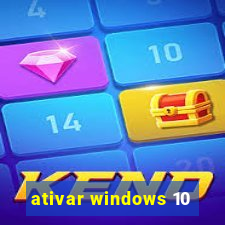 ativar windows 10