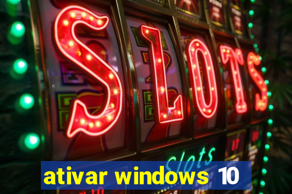 ativar windows 10