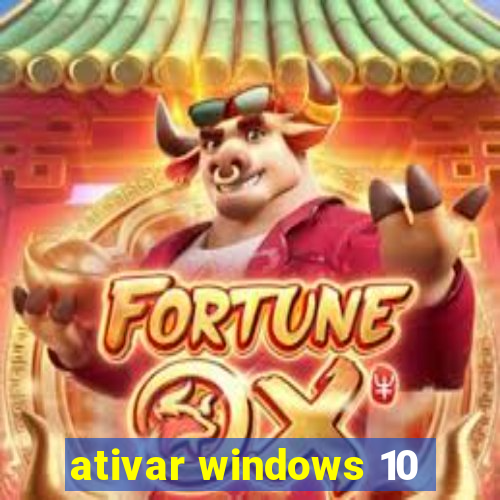 ativar windows 10