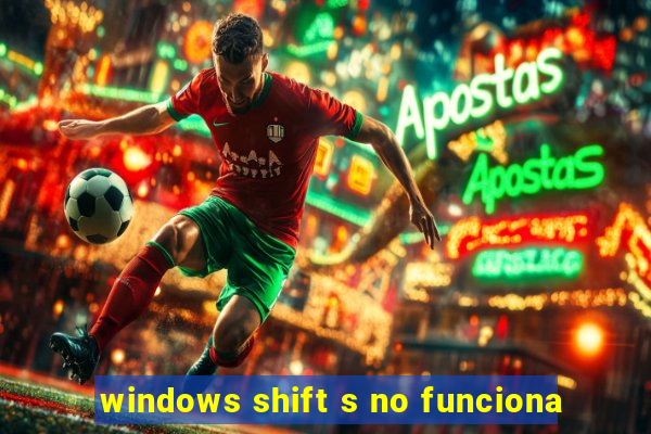 windows shift s no funciona