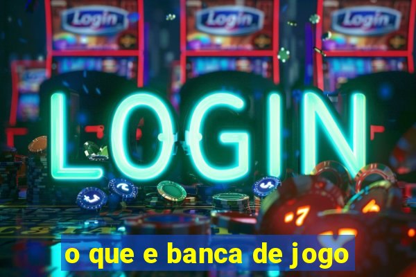 o que e banca de jogo