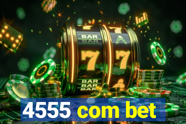 4555 com bet