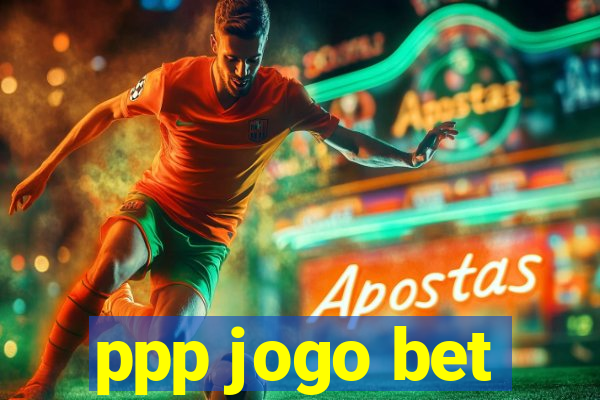 ppp jogo bet