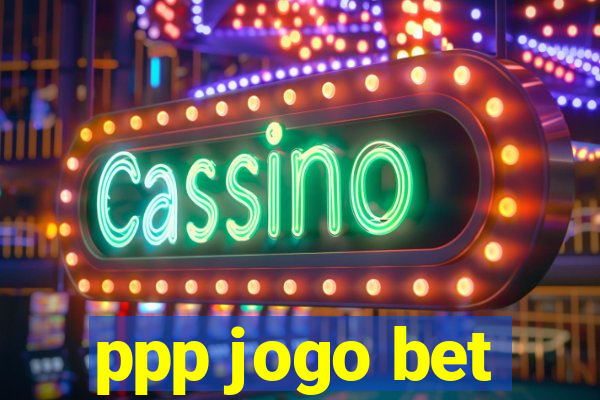 ppp jogo bet