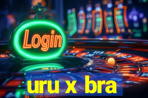 uru x bra