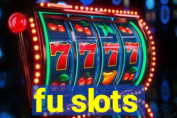 fu slots