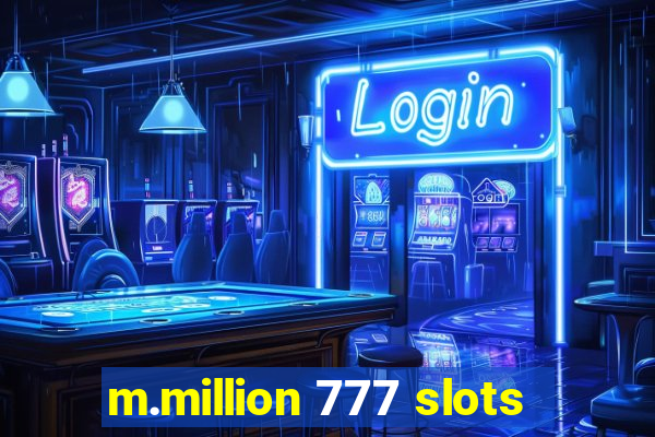 m.million 777 slots