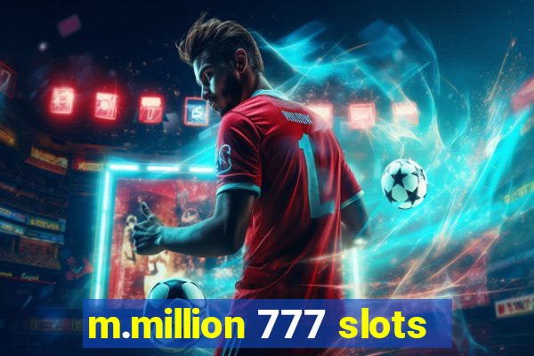 m.million 777 slots