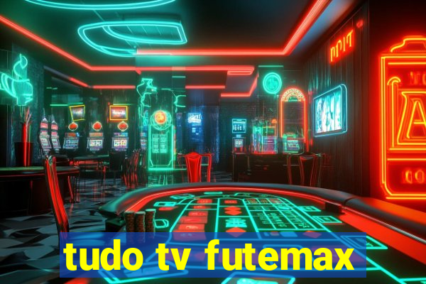 tudo tv futemax