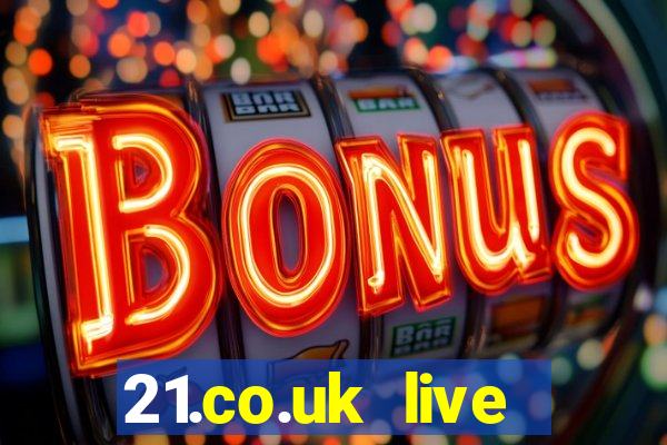 21.co.uk live casino offer