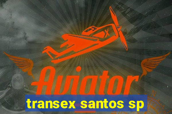 transex santos sp