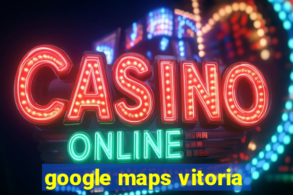 google maps vitoria