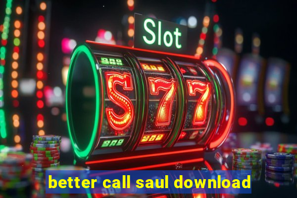 better call saul download