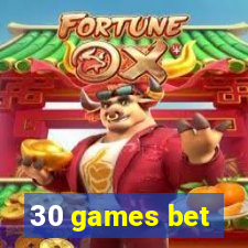 30 games bet