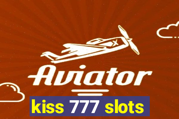 kiss 777 slots