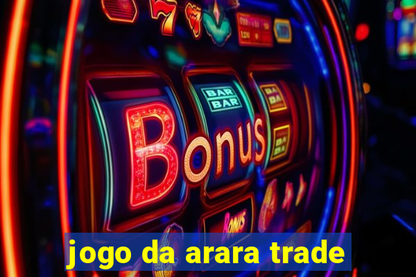 jogo da arara trade