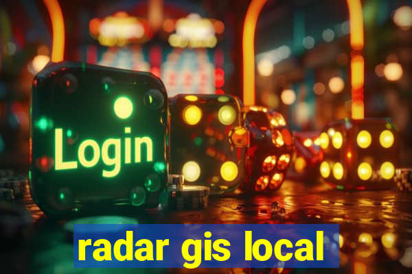 radar gis local