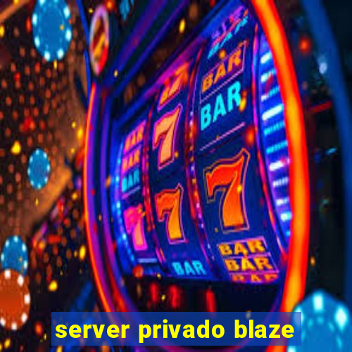 server privado blaze