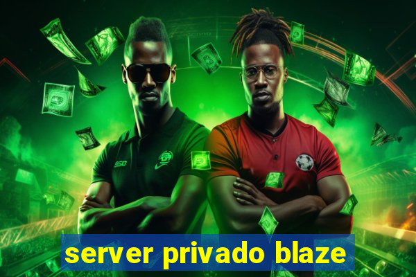 server privado blaze