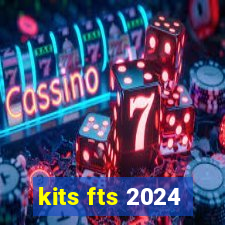 kits fts 2024