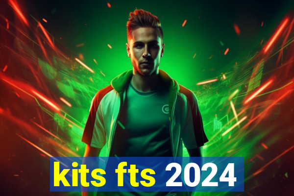 kits fts 2024