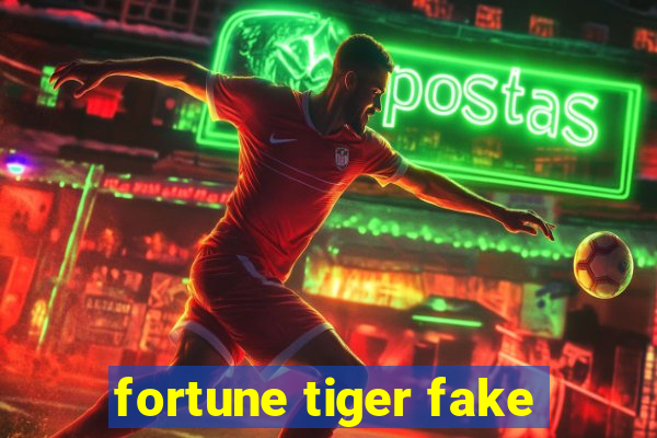 fortune tiger fake