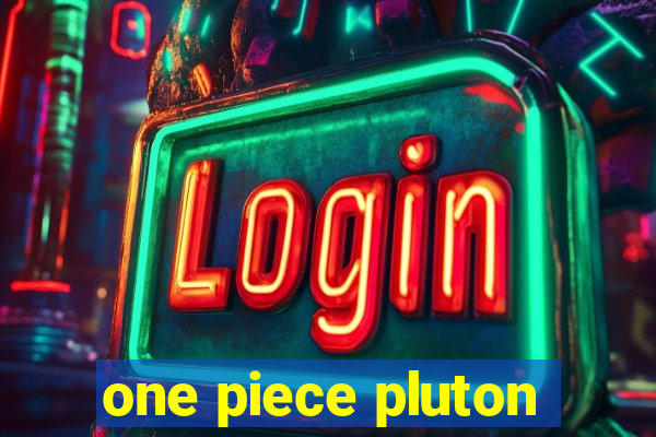 one piece pluton