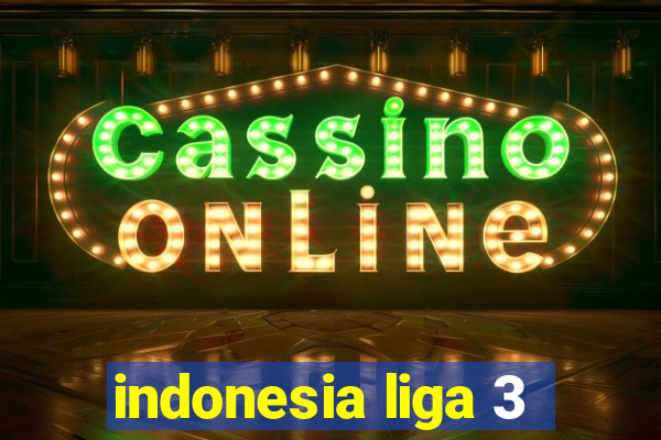 indonesia liga 3