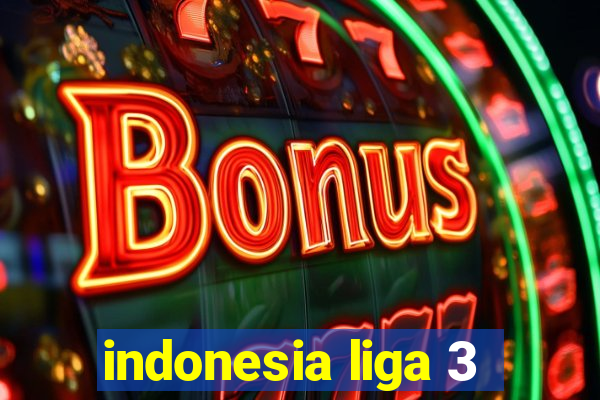 indonesia liga 3