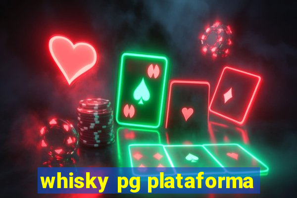 whisky pg plataforma