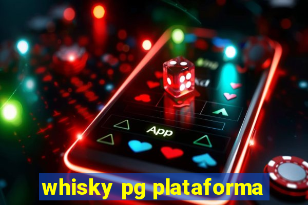 whisky pg plataforma