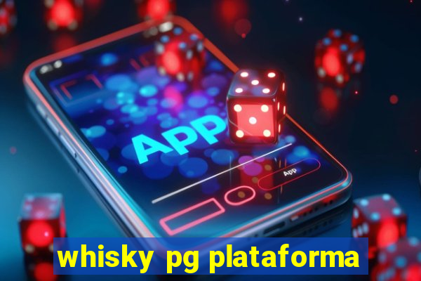 whisky pg plataforma