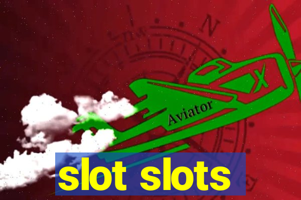 slot slots