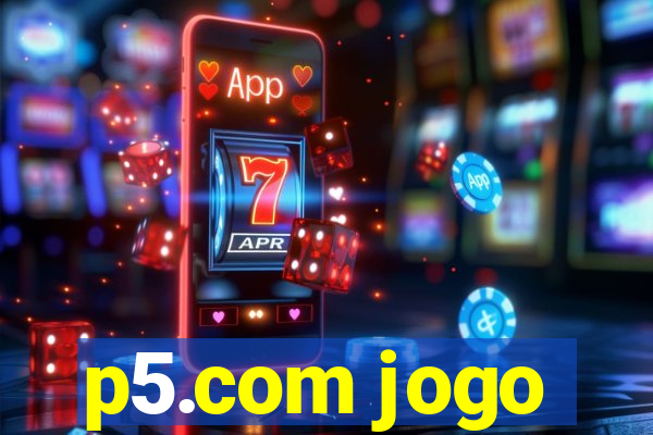 p5.com jogo