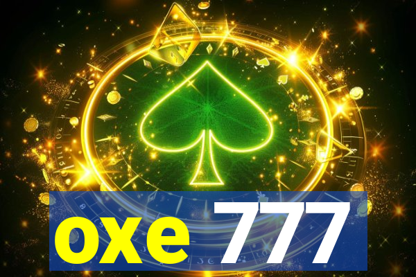 oxe 777