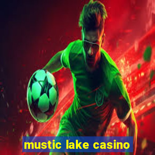 mustic lake casino