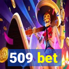 509 bet