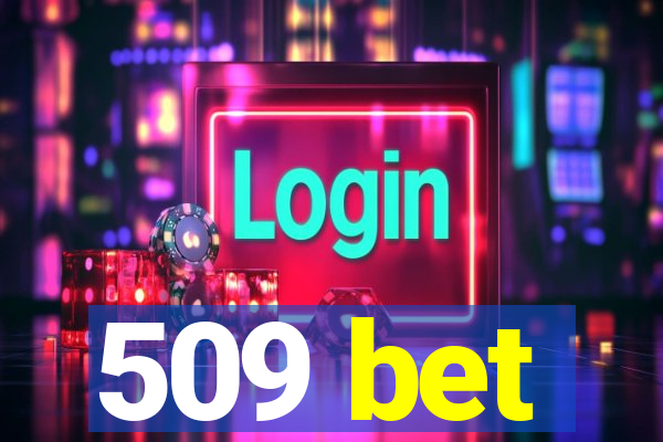 509 bet