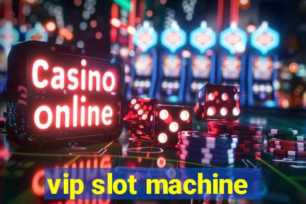 vip slot machine