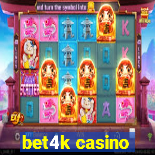 bet4k casino